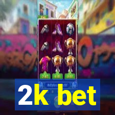 2k bet