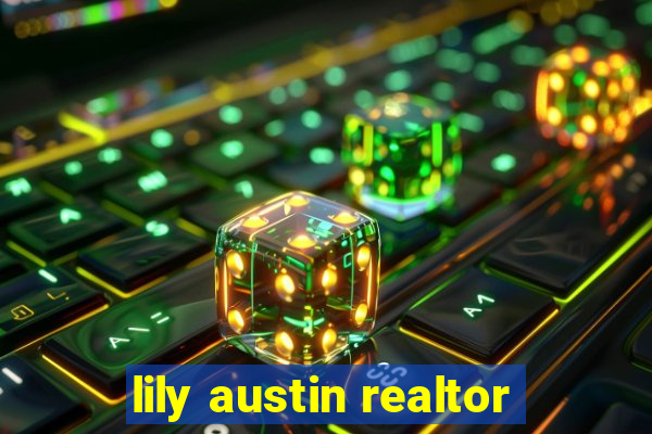 lily austin realtor