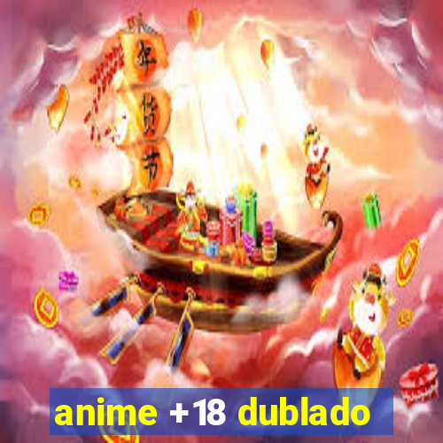 anime +18 dublado