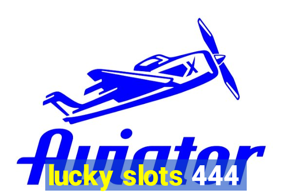 lucky slots 444