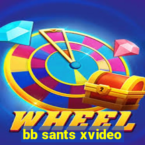 bb sants xvideo