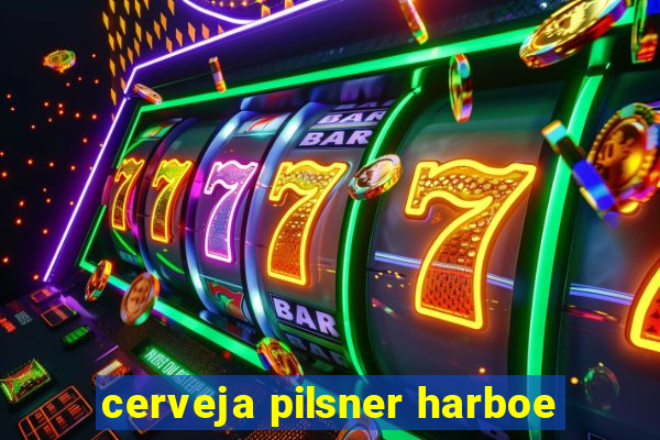cerveja pilsner harboe