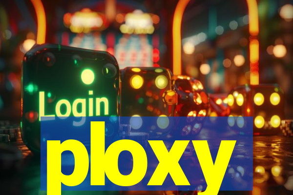 ploxy