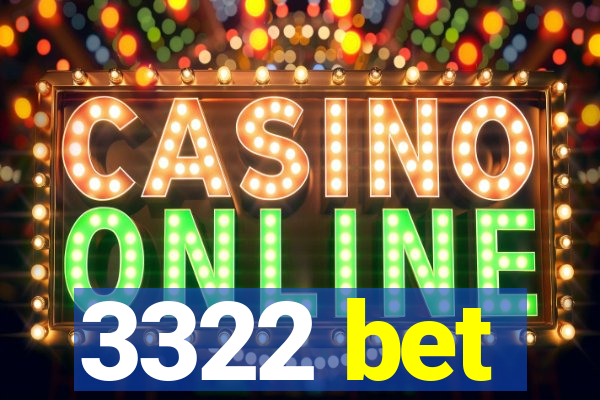 3322 bet