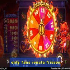only fans renata frisson