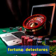 fortuna detectores de metal