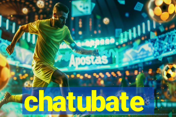 chatubate