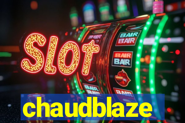 chaudblaze