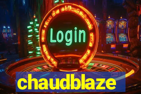 chaudblaze