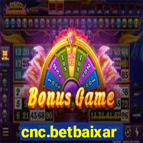 cnc.betbaixar