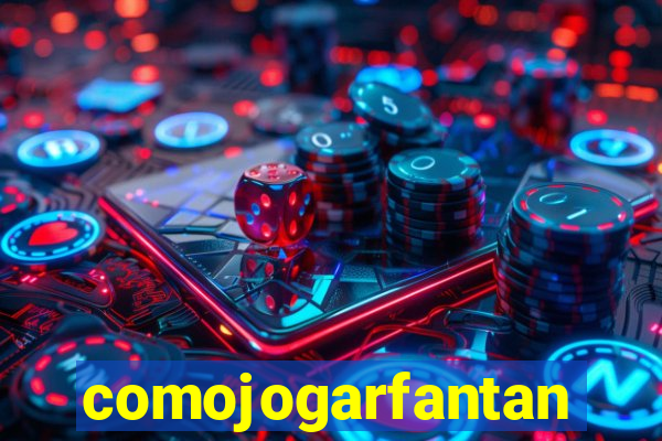 comojogarfantan