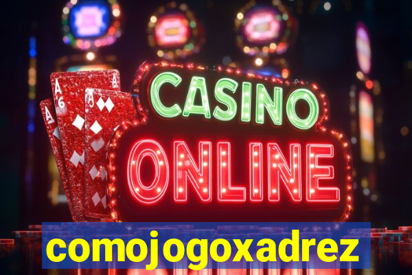 comojogoxadrez