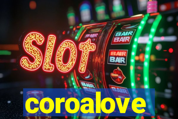 coroalove