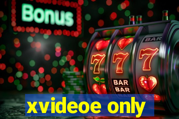 xvideoe only
