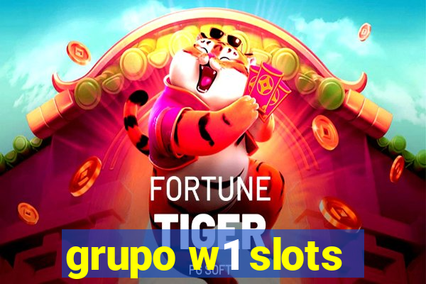 grupo w1 slots