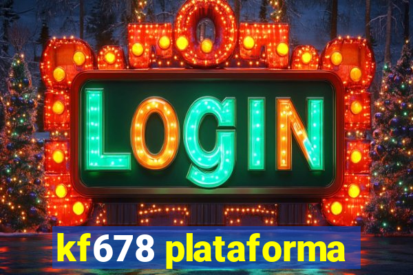 kf678 plataforma