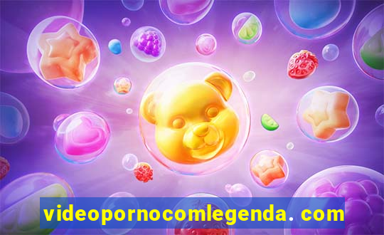 videopornocomlegenda. com