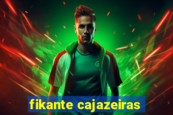 fikante cajazeiras