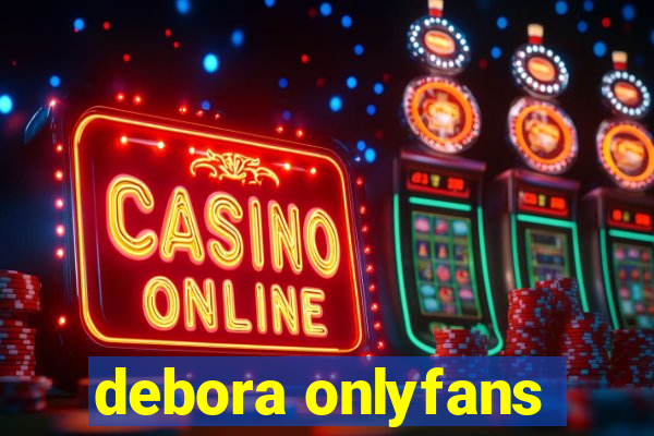 debora onlyfans