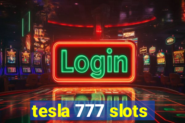 tesla 777 slots
