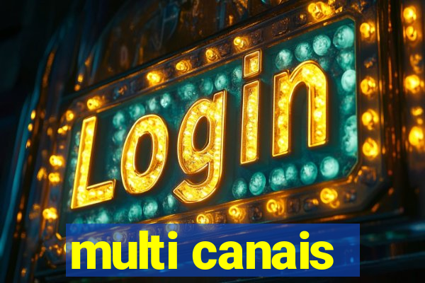 multi canais