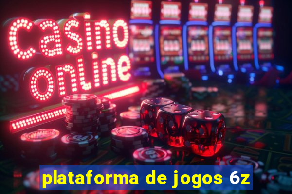 plataforma de jogos 6z
