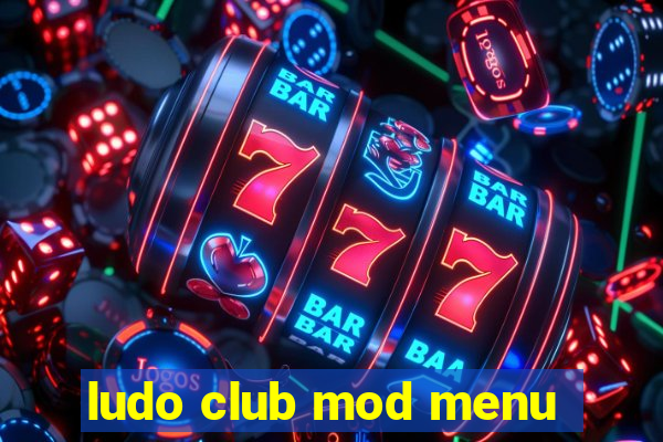 ludo club mod menu
