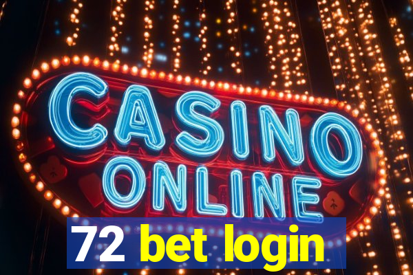 72 bet login