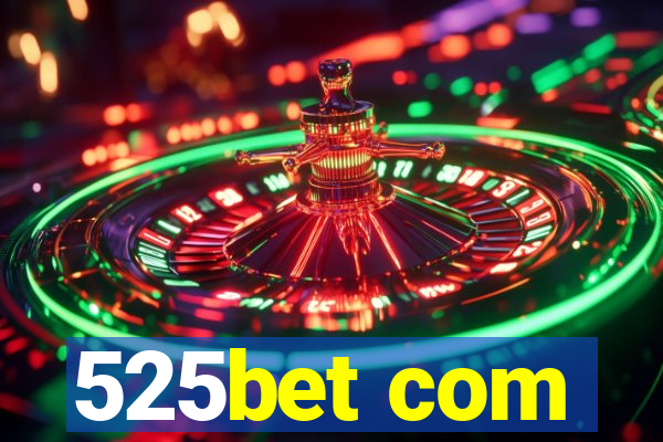 525bet com