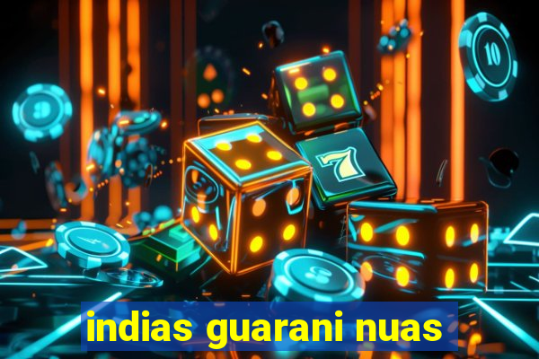 indias guarani nuas