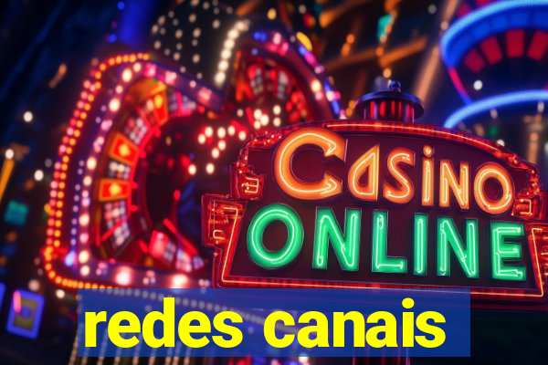 redes canais