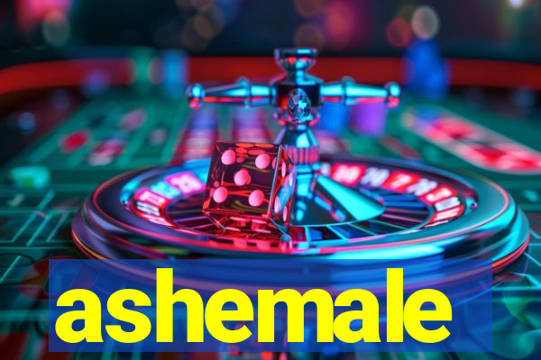 ashemale