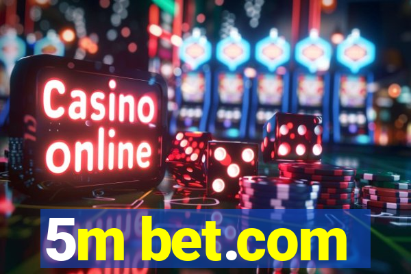 5m bet.com