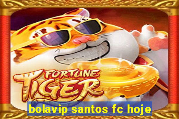 bolavip santos fc hoje