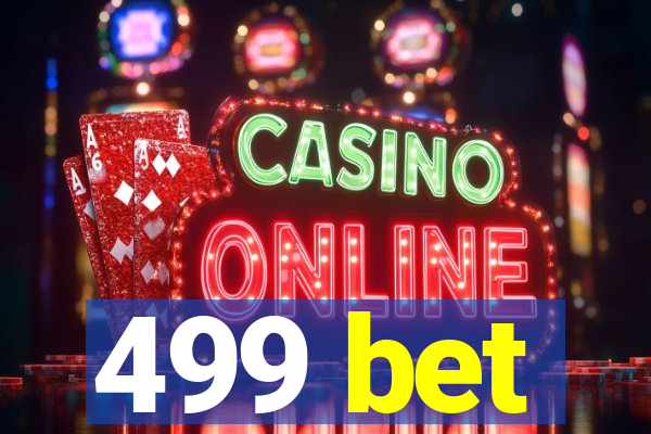 499 bet