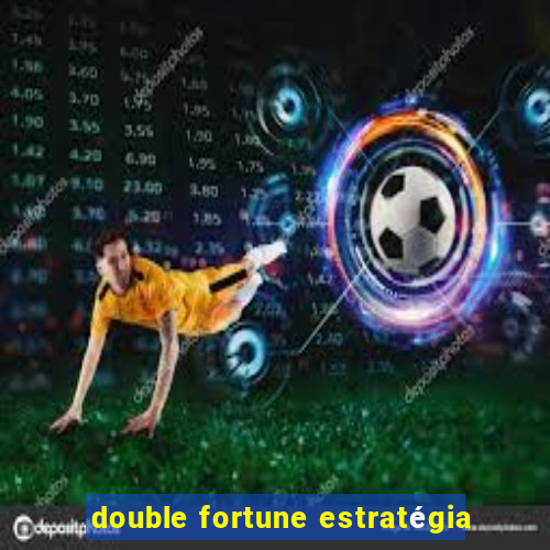 double fortune estratégia