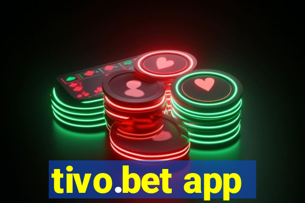 tivo.bet app