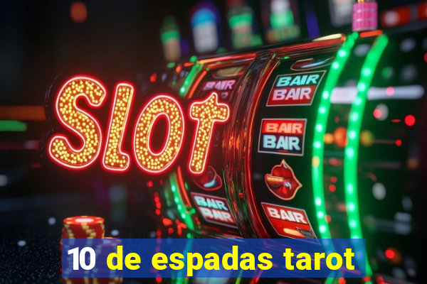 10 de espadas tarot