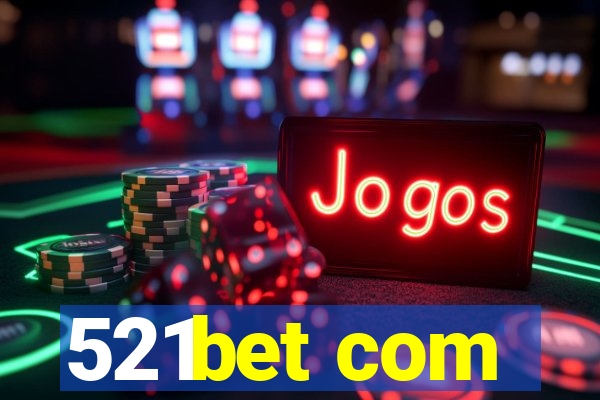 521bet com