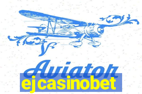ejcasinobet
