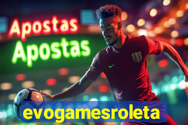 evogamesroleta