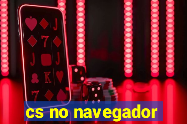 cs no navegador