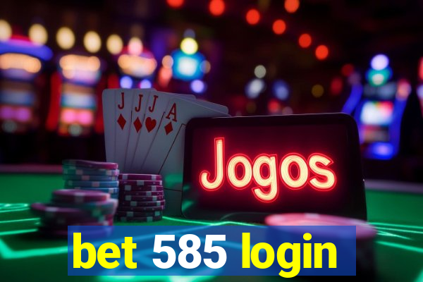 bet 585 login