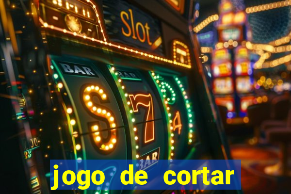 jogo de cortar frutas ganhar dinheiro