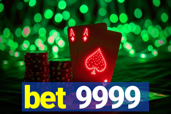 bet 9999