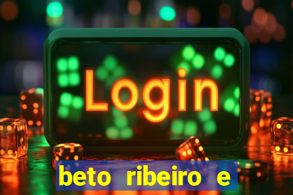 beto ribeiro e carla albuquerque separados