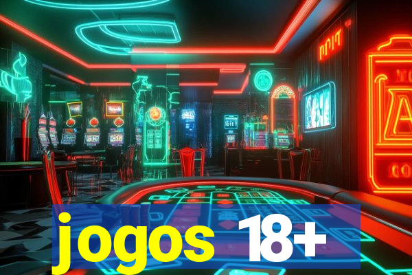 jogos 18+