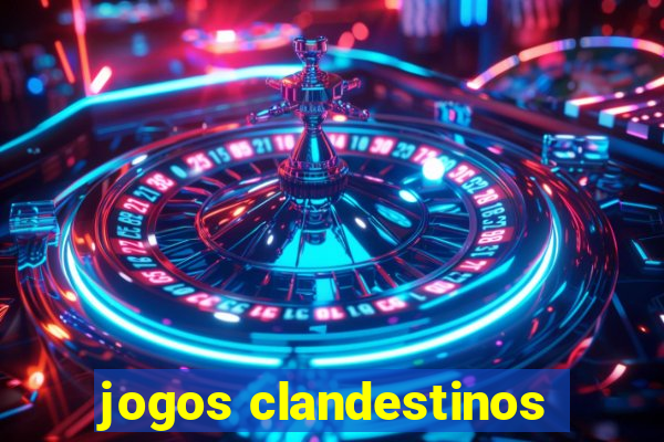 jogos clandestinos