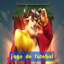 jogo de futebol com dinheiro infinito