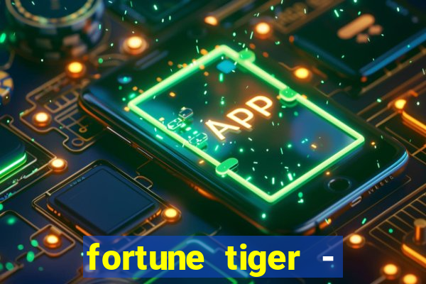 fortune tiger - horário das cartas 10x